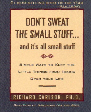Don't Sweat the Small Stuff . . . and It's All Small Stuff: Simple Ways to Keep the Little Things from Taking Over Your Life (Don't Sweat the Small Stuff Series) Used Book at Skull & Books VR Cocoa Beach