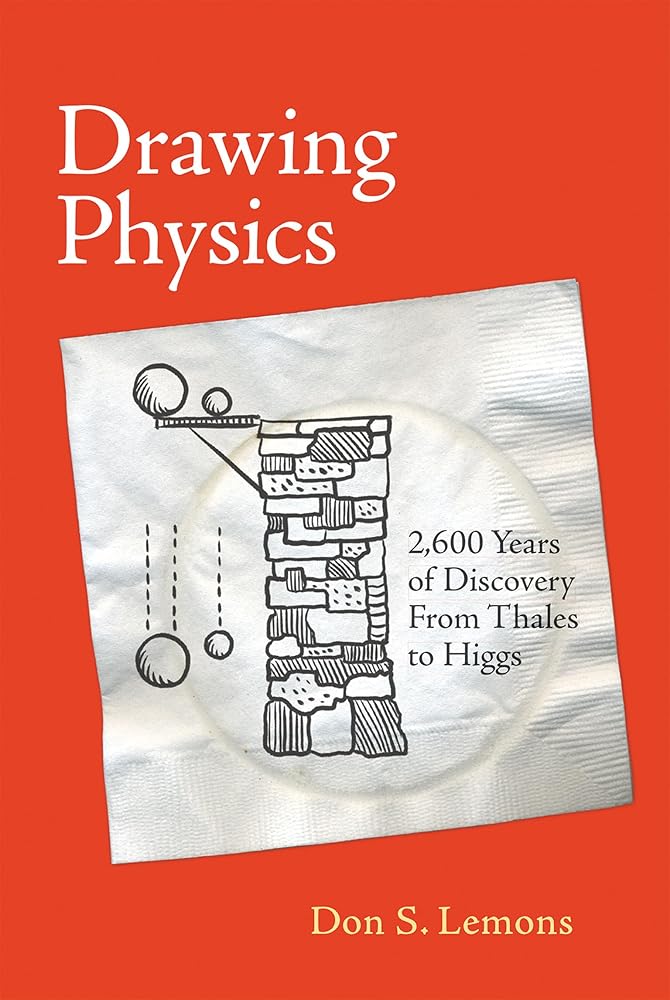 Drawing Physics: 2,600 Years of Discovery From Thales to Higgs (Mit Press) cover image
