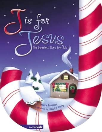 J Is for Jesus: The Sweetest Story Ever Told cover image