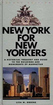 New York for New Yorkers: A Historical Treasury and Guide to the Buildings and Monuments of Manhattan cover image