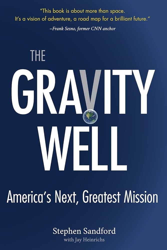 The Gravity Well: America's Next, Greatest Mission cover image