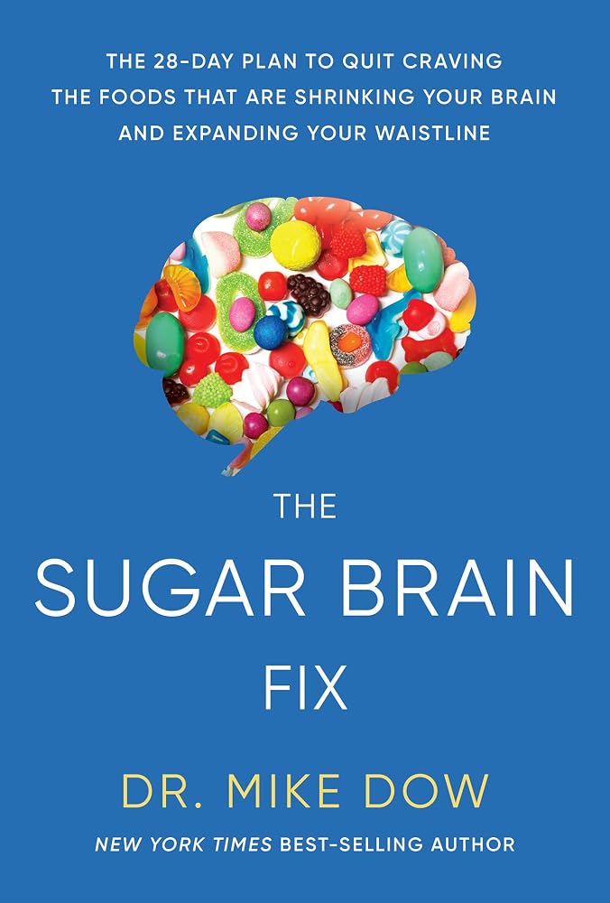 The Sugar Brain Fix: The 28-Day Plan to Quit Craving the Foods That Are Shrinking Your Brain and Expanding Your Waistline cover image