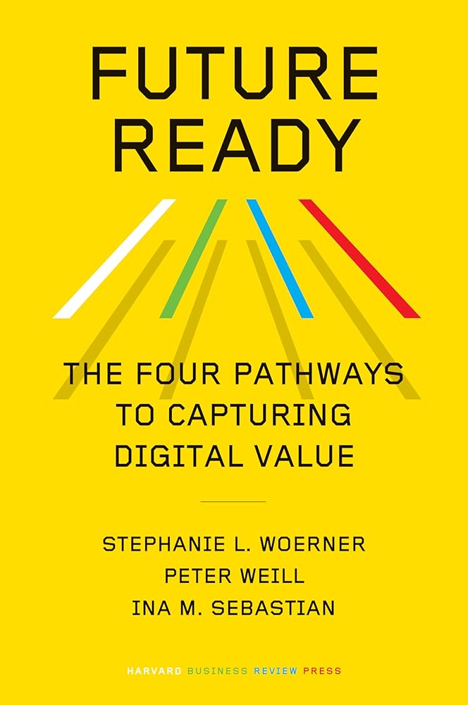 Future Ready: The Four Pathways to Capturing Digital Value cover image