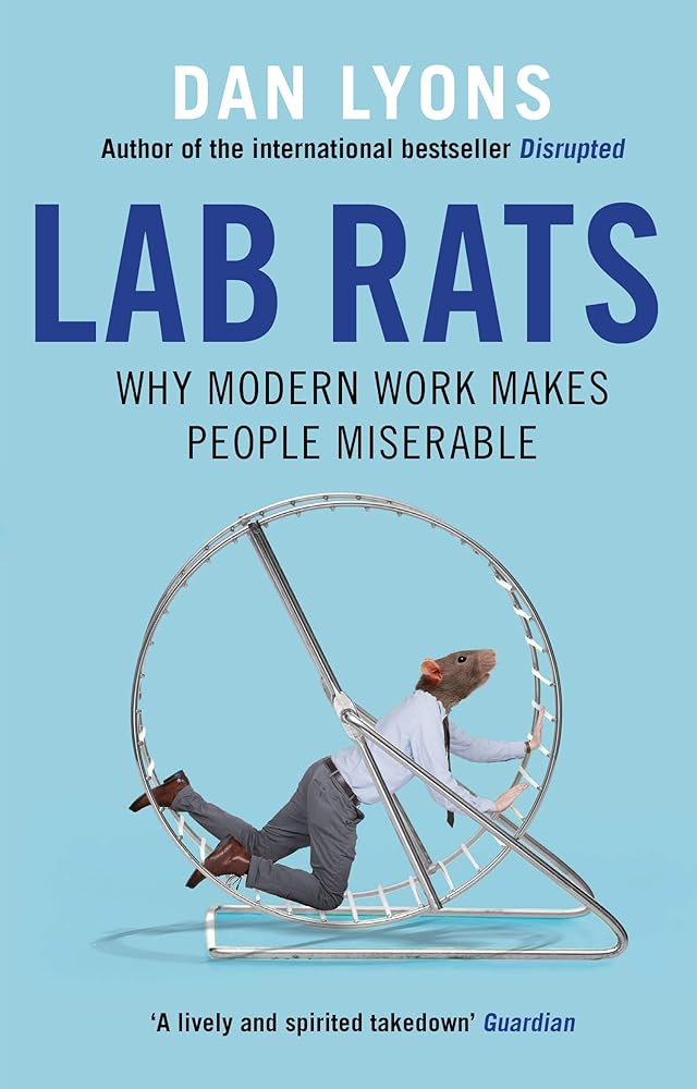 Lab Rats: Why Modern Work Makes People Miserable cover image