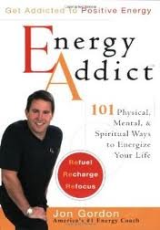 Energy Addict: 101 Physical, Mental, and Spiritual Ways to Energize Your Life cover image