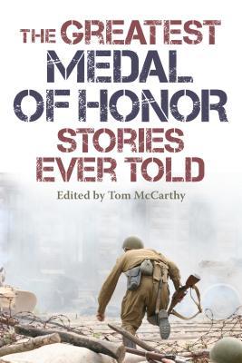 Greatest Medal of Honor Stories Ever Told cover image
