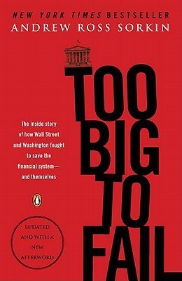 Too Big to Fail: The Inside Story of How Wall Street and Washington Fought to Save the Financial System--and Themselves cover image