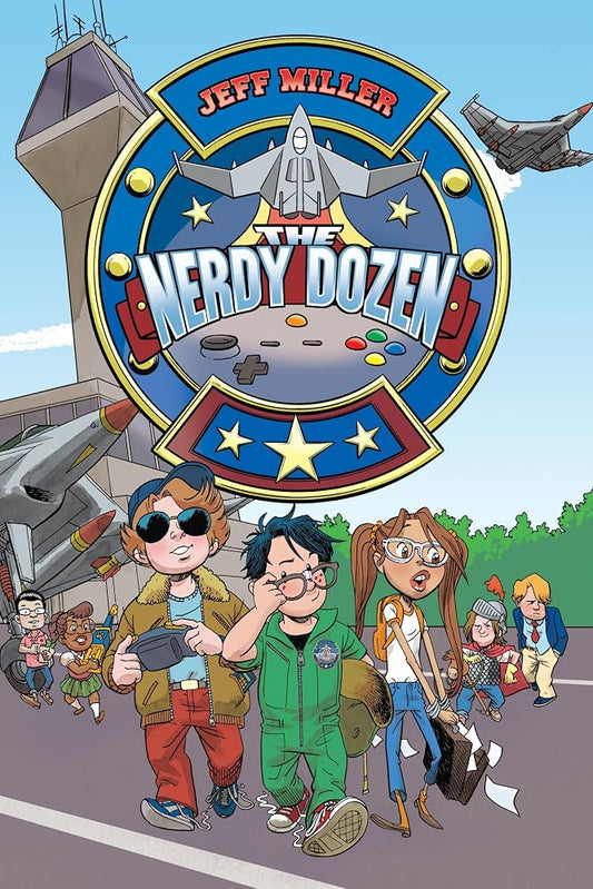 The Nerdy Dozen: A Madcap Middle Grade Adventure for Kids (Ages 8-12) About Gaming Whizzes on a Military Mission cover image