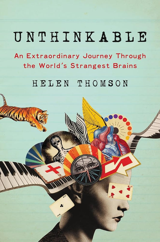 Unthinkable: An Extraordinary Journey Through the World's Strangest Brains cover image