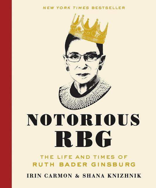 Notorious RBG: The Life and Times of Ruth Bader Ginsburg cover image