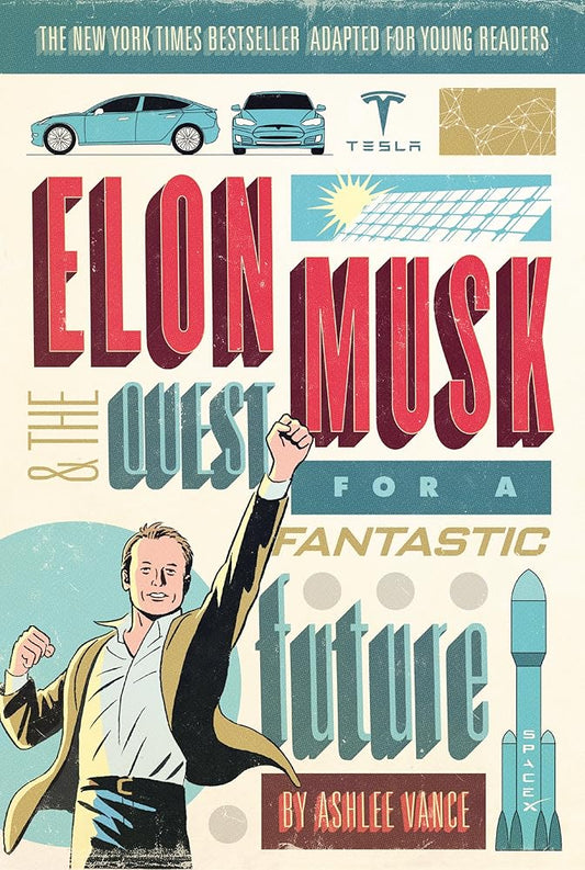 Elon Musk and the Quest for a Fantastic Future Young Readers' Edition cover image