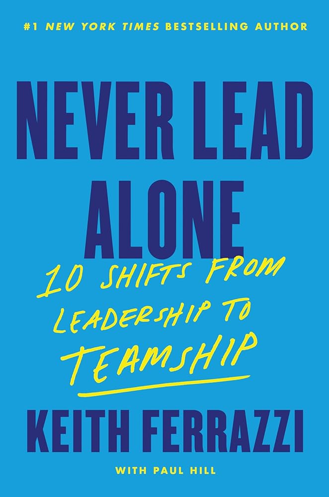 Never Lead Alone: 10 Shifts from Leadership to Teamship cover image