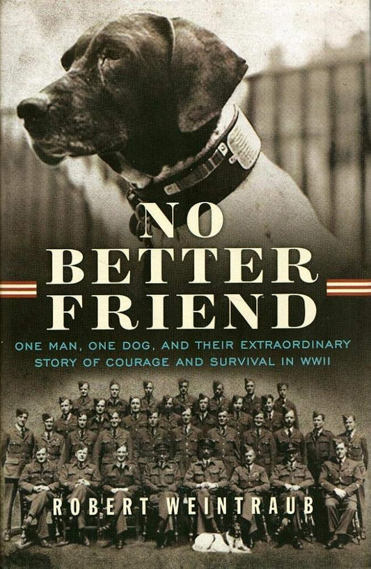 No Better Friend: One Man, One Dog, and Their Extraordinary Story of Courage and Survival in WWII Used Book at Skull & Books VR Cocoa Beach