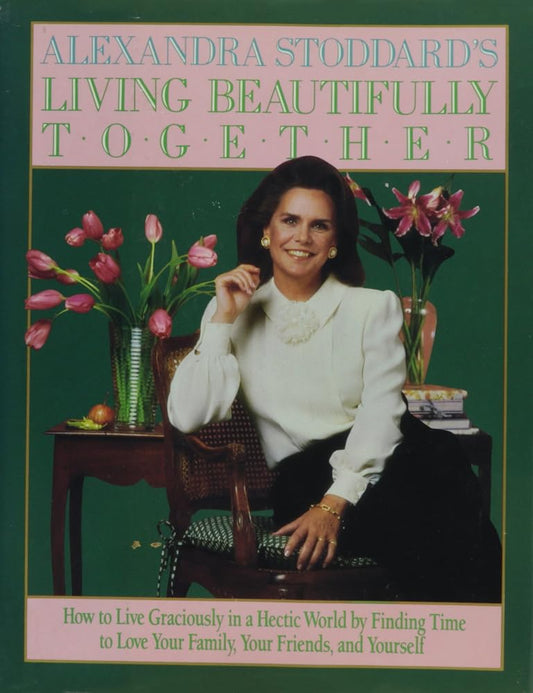 Alexandra Stoddard's Living Beautifully Together cover image