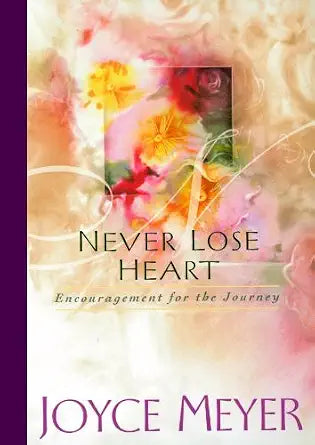 Never Lose Heart: Encouragement for the Journey cover image