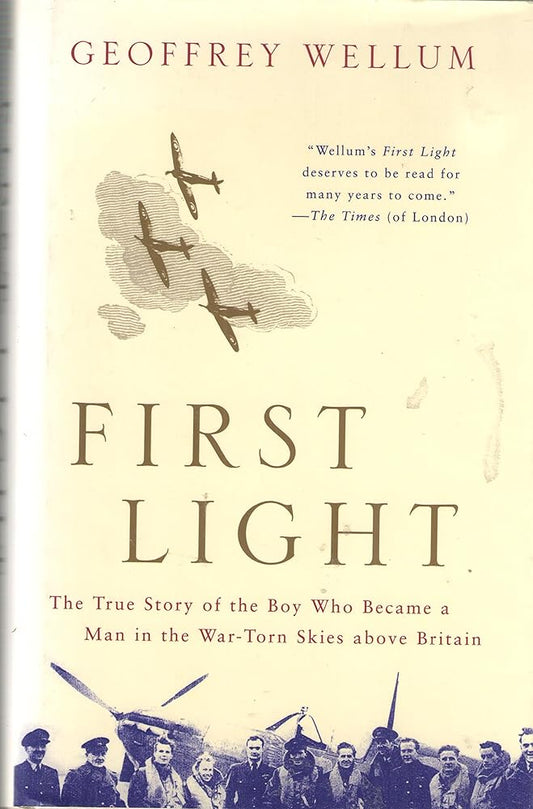 First Light: The True Story of the Boy Who Became a Man in the War-Torn Skies Above Britain cover image