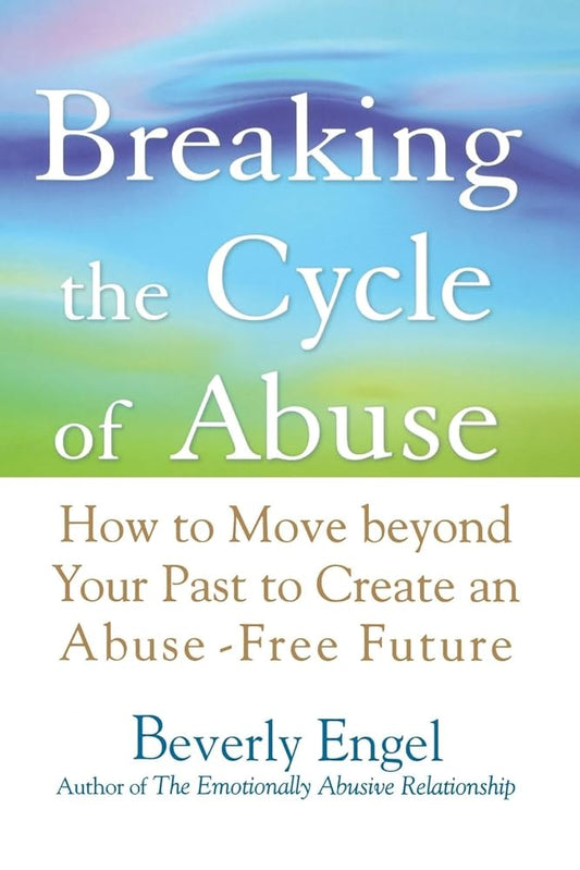 Breaking the Cycle of Abuse: How to Move Beyond Your Past to Create an Abuse-Free Future Used Book at Skull & Books VR Cocoa Beach
