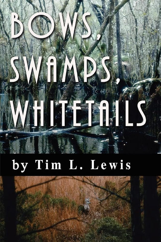 Bows, Swamps, Whitetails cover image