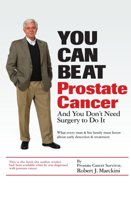 You Can Beat Prostate Cancer: And You Don't Need Surgery to Do It cover image