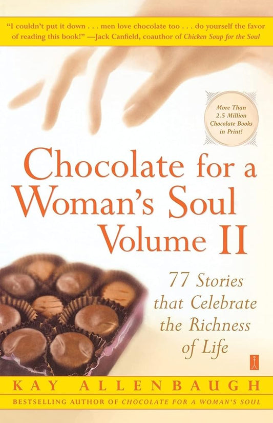 Chocolate for a Woman's Soul Volume II: 77 Stories that Celebrate the Richness of Life cover image