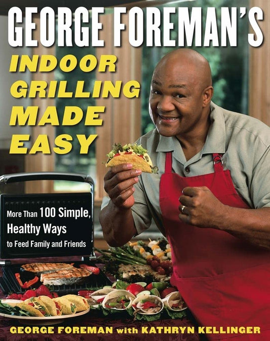 George Foreman's Indoor Grilling Made Easy: More Than 100 Simple, Healthy Ways to Feed Family and Friends Used Book at Skull & Books VR Cocoa Beach