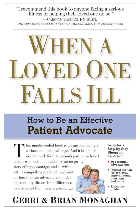 When a Loved One Falls Ill: How to Be an Effective Patient Advocate cover image