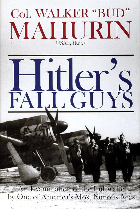 Hitler's Fall Guys: An Examination of the Luftwaffe by One of America's Most Famous Aces Used Book at Skull & Books VR Cocoa Beach