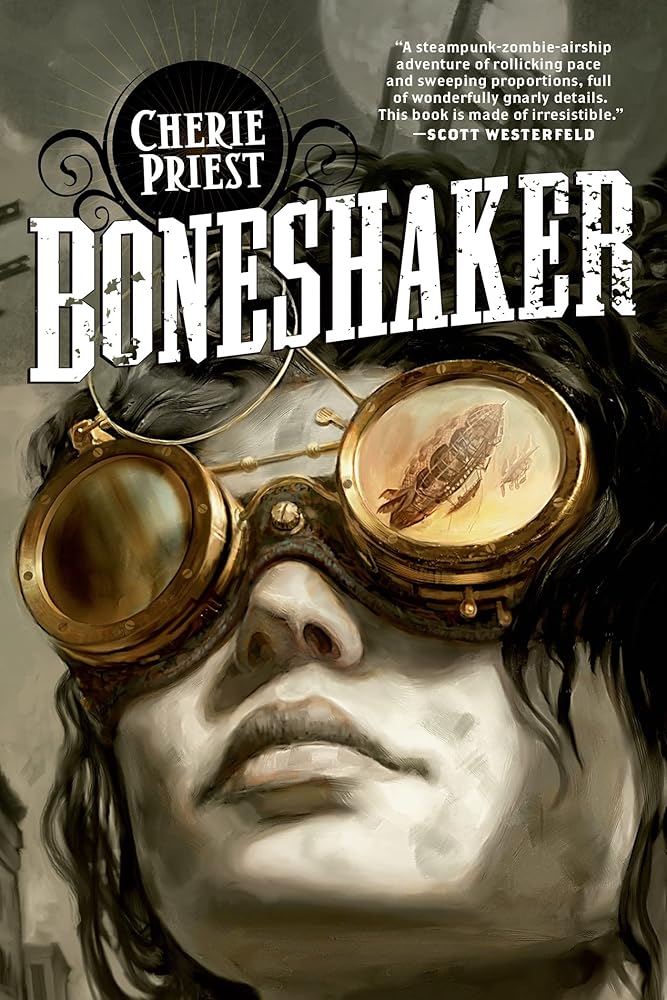 Boneshaker: A Novel of the Clockwork Century (The Clockwork Century, 1) cover image