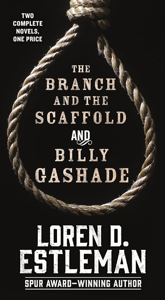 The Branch and the Scaffold and Billy Gashade: Two Complete Novels Used Book at Skull & Books VR Cocoa Beach
