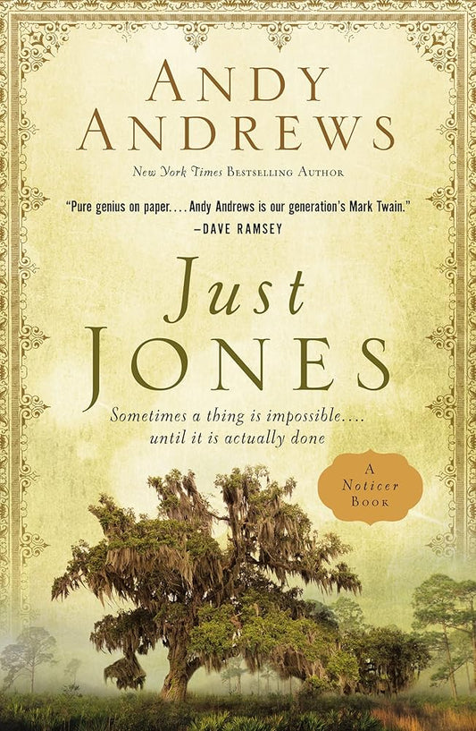 Just Jones: Sometimes a Thing Is Impossible . . . Until It Is Actually Done (A Noticer Book) cover image