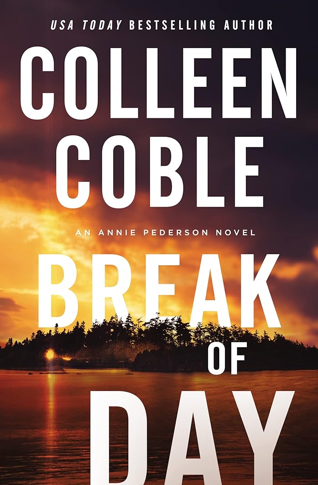 Break of Day: A second-chance slow-burn romantic suspense series with secrets that will no longer stay buried (An Annie Pederson Novel) cover image