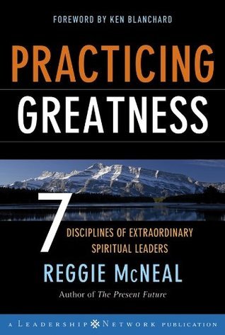 Practicing Greatness: 7 Disciplines of Extraordinary Spiritual Leaders (Jossey-Bass Leadership Network Series) cover image