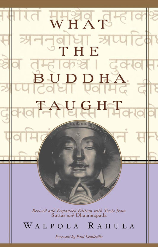 What the Buddha Taught: Revised and Expanded Edition with Texts from Suttas and Dhammapada cover image