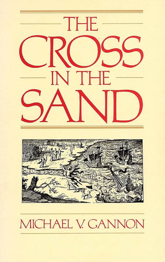 The Cross in the Sand: The Early Catholic Church in Florida, 1513-1870 cover image