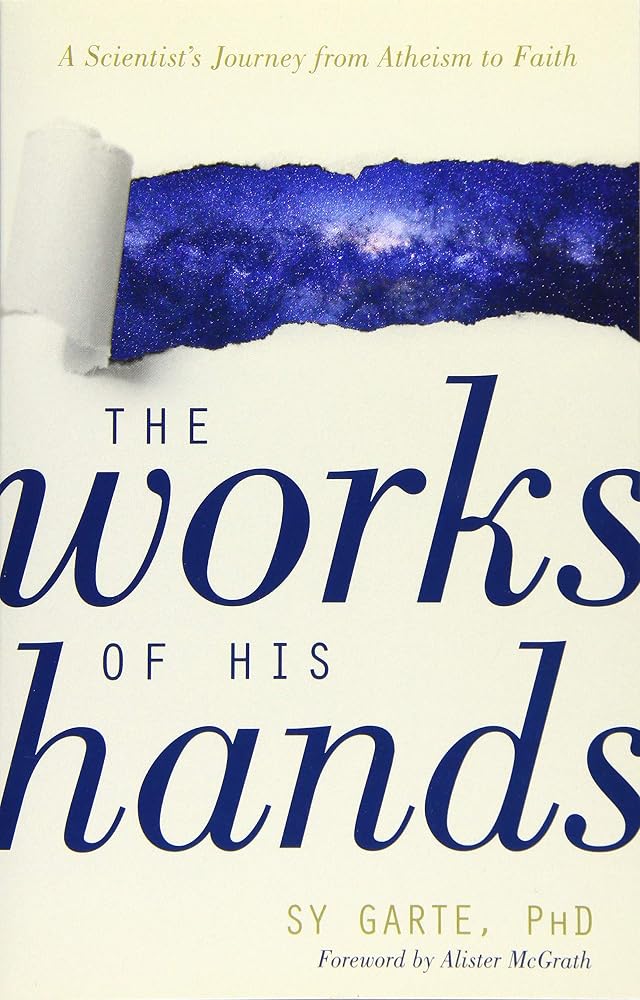 The Works of His Hands: A Scientist’s Journey from Atheism to Faith cover image