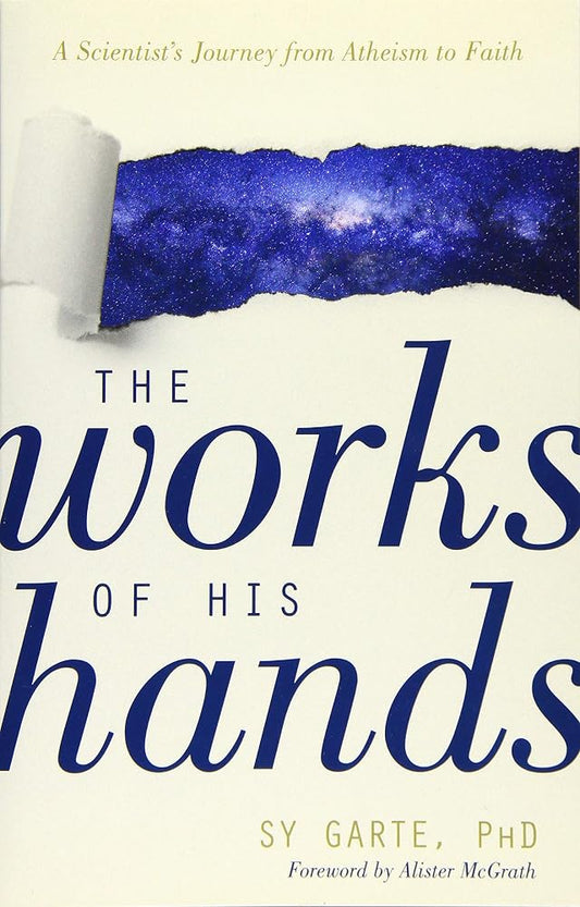 The Works of His Hands: A Scientist’s Journey from Atheism to Faith cover image