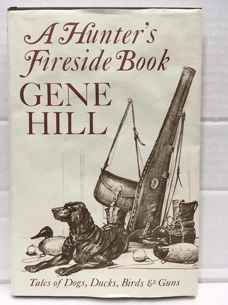 A Hunter's Fireside Book: Tales of Dogs, Ducks, Birds and Guns cover image