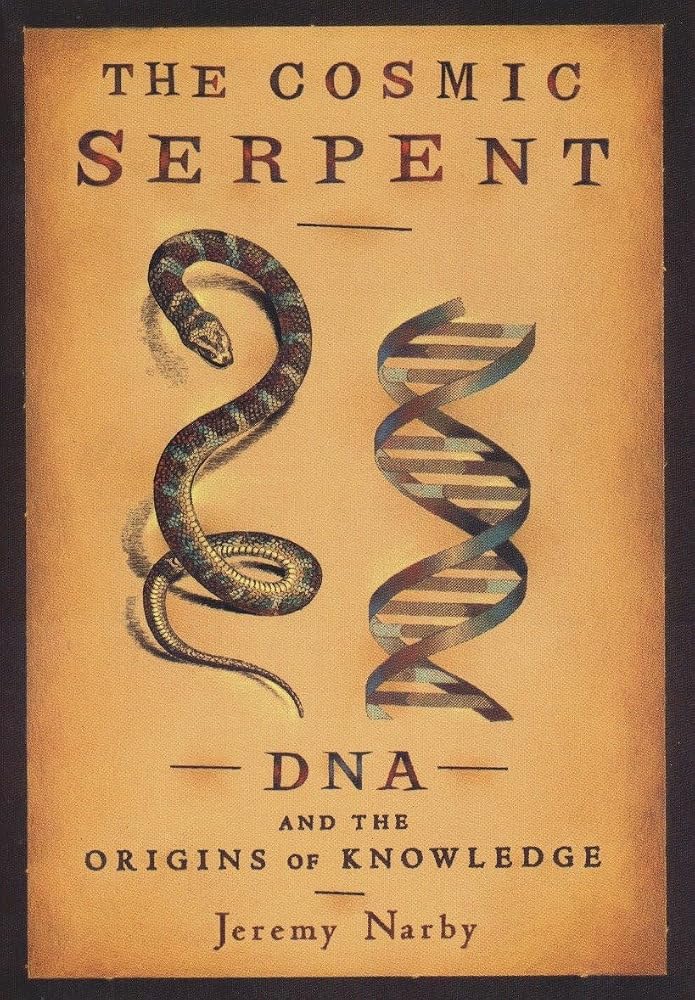 The Cosmic Serpent: DNA and the Origins of Knowledge cover image