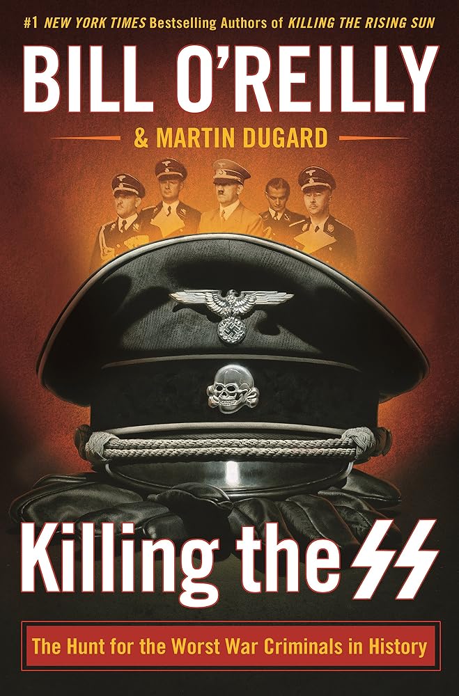 Killing the SS: The Hunt for the Worst War Criminals in History (Bill O'Reilly's Killing Series) cover image