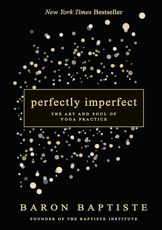 Perfectly Imperfect: The Art and Soul of Yoga Practice cover image