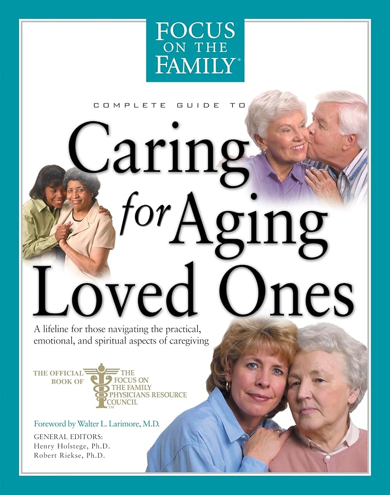 Caring for Aging Loved Ones (FOTF Complete Guide) cover image