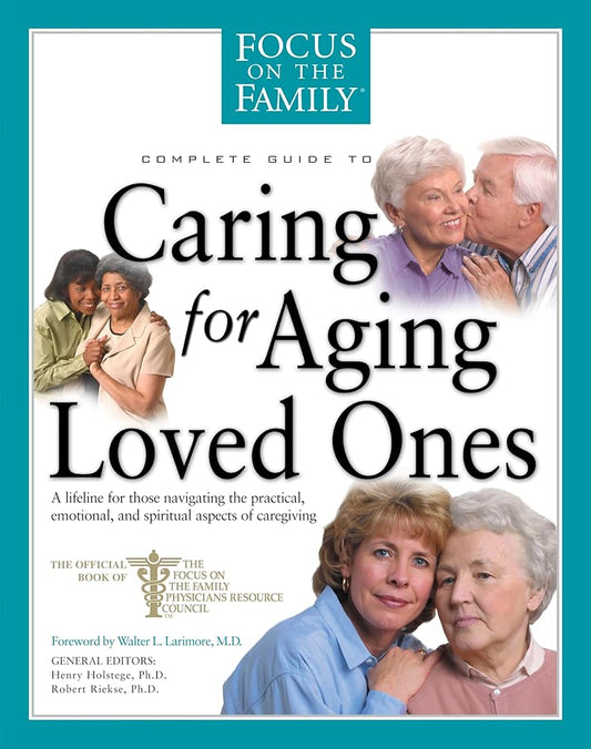 Caring for Aging Loved Ones (FOTF Complete Guide) cover image
