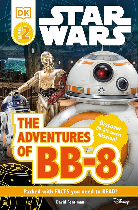 DK Readers L2: Star Wars: The Adventures of BB-8: Discover BB-8's Secret Mission (DK Readers Level 2) cover image