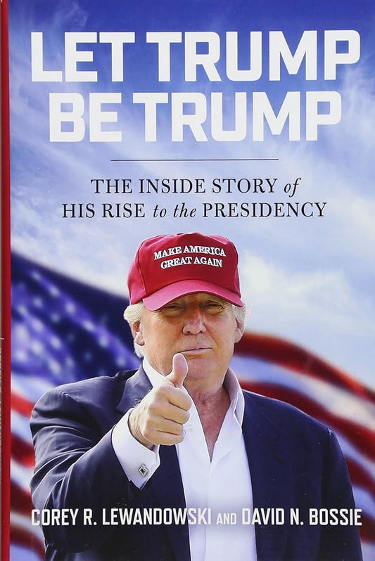 Let Trump Be Trump: The Inside Story of His Rise to the Presidency Used Book at Skull & Books VR Cocoa Beach