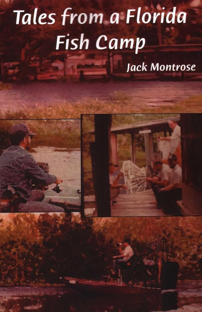Tales from a Florida Fish Camp: And Other Tidbits of Swamp Rat Philosophy cover image