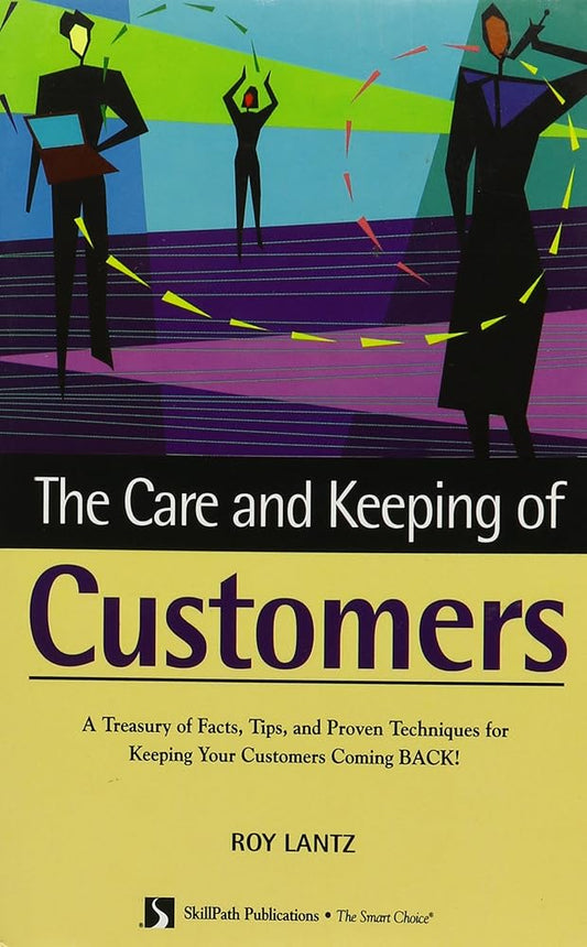 Care & Keeping of Customers: A Treasury of Facts, Tips & Proven Techniques for Keeping Your Customers Coming Back Used Book at Skull & Books VR Cocoa Beach