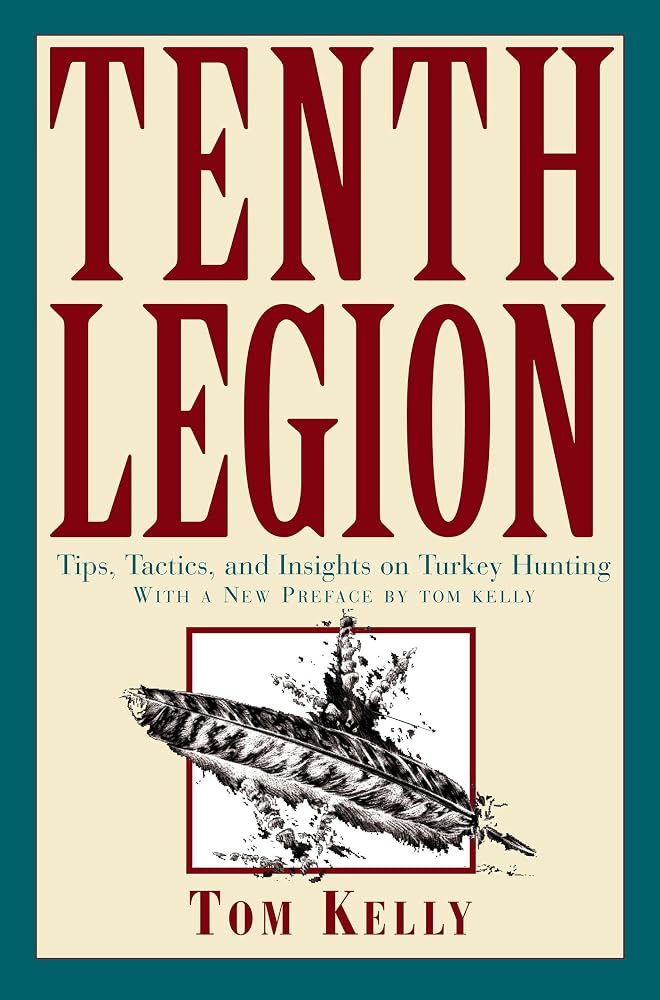 Tenth Legion: Tips, Tactics, And Insights On Turkey Hunting cover image