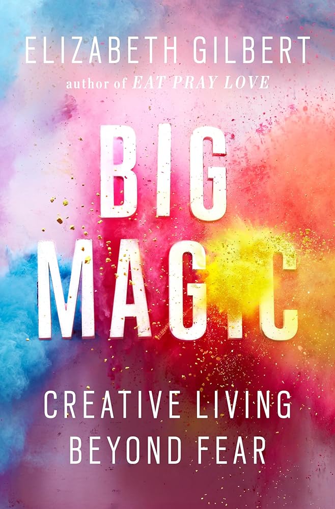 Big Magic: Creative Living Beyond Fear cover image