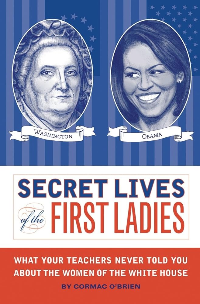 Secret Lives of the First Ladies: What Your Teachers Never Told You About the Women of The White House Used Book at Skull & Books VR Cocoa Beach