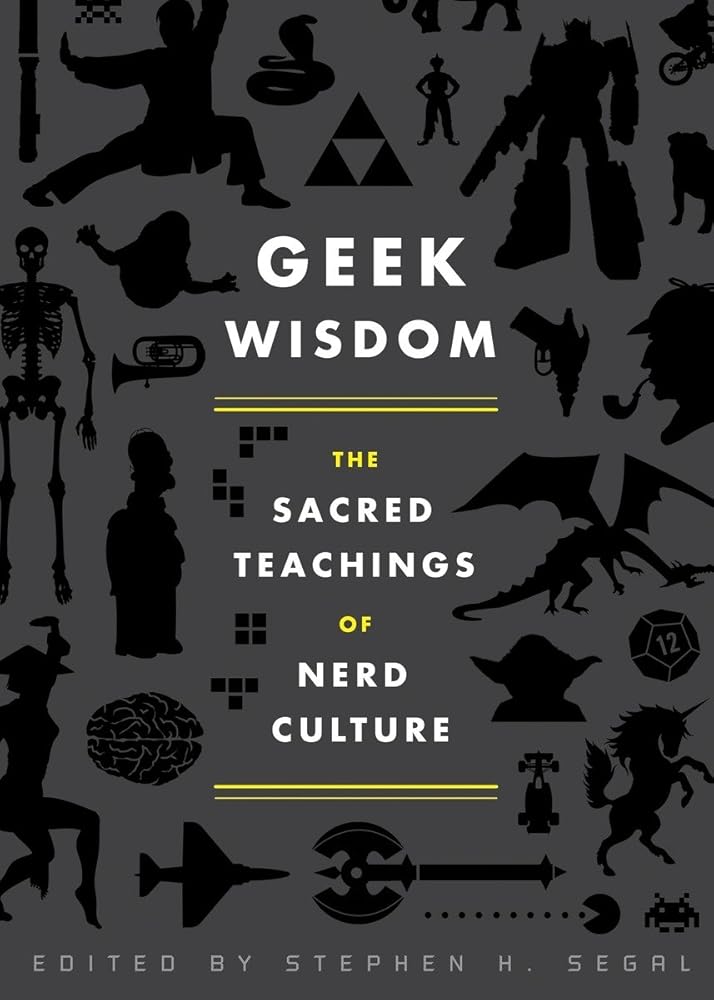 Geek Wisdom: The Sacred Teachings of Nerd Culture cover image